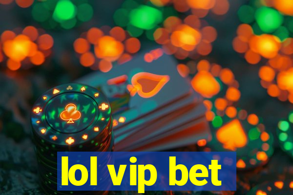 lol vip bet